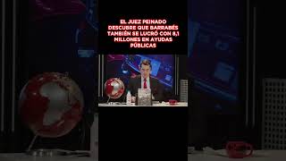 🔴El juez Peinado descubre que Barrabés también se lucró con 81 millones en ayudas públicas🔴 [upl. by Charles]