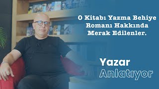 Yazar Anlatıyor O Kitabı Yazma Behiye  Şahin Ünal [upl. by Alyk]