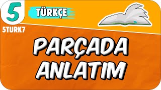 Parçada Anlatım 📙 5TURK7 2025 [upl. by Jeb889]