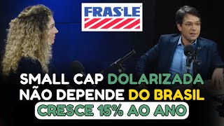 Frasle FRAS3 Small Cap de Crescimento com Receita Dolarizada [upl. by Rawna]