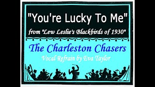 quotYoure Lucky To Mequot The Charleston Chasers 1930 [upl. by Liamaj8]