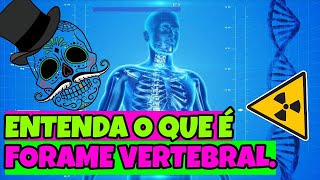 ENTENDA O QUE É FORAME VERTEBRAL [upl. by Aker]