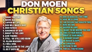 ✝️ Don Moen Best Christian Worship Songs Playlist  Gospel Hits [upl. by Thaddaus]