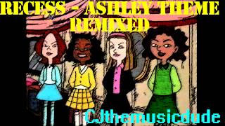 Recess  Ashley Theme Song Remixed by CJthemusicdude [upl. by Llewsor]