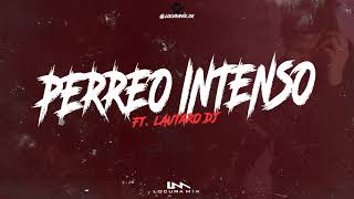 PERREO INTENSO ⚡ LOCURA MIX ✘ LAUTARO DJ [upl. by Podvin883]