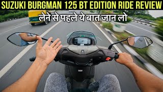 SUZUKI BURGMAN 125 BT EDITION RIDE REVIEW  BETTER THEN NTORQ 125 [upl. by Marsden278]