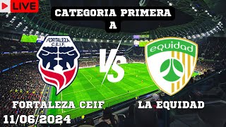 Fortaleza CEIF VS LA Equidad Live Match Today Score En Vivo Categoria Primera A 2024 [upl. by Adaval100]