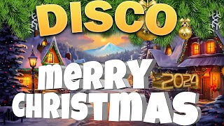 Best Christmas Disco Remix 2024🎅Nonstop Christmas Songs Medley Disco Remix🎅🏼Christmas Songs 2024🎄 [upl. by Ayoras]