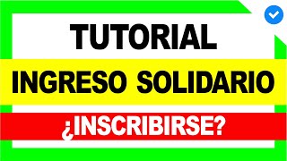 😍 ¿Cómo INSCRIBIRSE en INGRESO SOLIDARIO 😱 ¿Ser Beneficiario Tutorial  Ingreso Solidario 3 [upl. by Yren462]