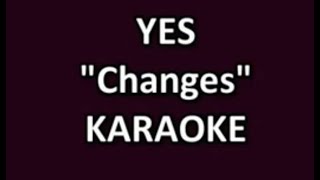 Changes Yes Karaoke [upl. by Atisor]