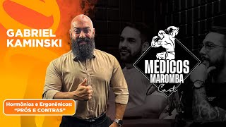 quotHormônios e Ergogênicos Prós e Contrasquot  com Gabriel Kaminski  Médicos Maromba Cast [upl. by Osmund]