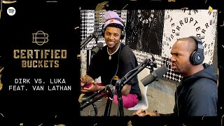 Nick Young Van Lathan amp Sarunas Jackson Debate Dirk vs Luka  Certified Buckets [upl. by Ecille577]