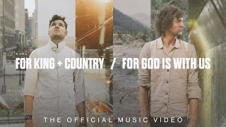 for KING  COUNTRY  For God Is With Us Official Music Video [upl. by Teirrah292]