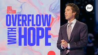 Overflow With Hope  Joel Osteen [upl. by Farver]