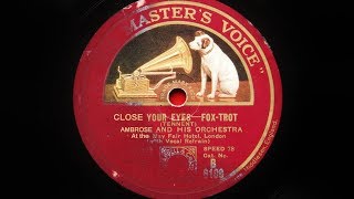 Ambrose and His Orchestra – Close Your Eyes [upl. by Noloc]