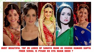 Sanaya Irani as Khushi Kumari Guptas Top 20 Beautiful Looks From Iss Pyaar Ko Kya Naam Doon [upl. by Zeiler]