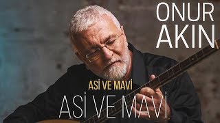 Onur Akın  Asi ve Mavi Official Audio [upl. by Notsle]