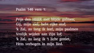 Psalm 146 vers 1 3 en 8  Prijs den HEER met blijde galmen [upl. by Afirahs926]