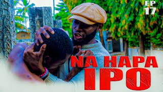 NA HAPA IPO EP 17 [upl. by Crifasi]