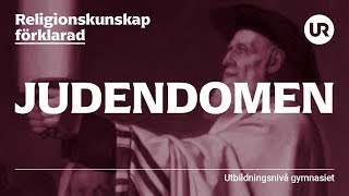 Judendomen förklarad  RELIGIONSKUNSKAP  Gymnasienivå [upl. by Lorolla]