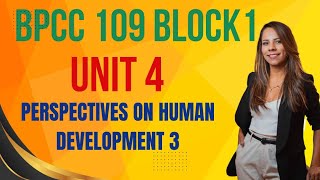 BPCC 109 BLOCK1 UNIT4PERSPECTIVES ON HUMAN DEVELOPMENT 3 [upl. by Orit]