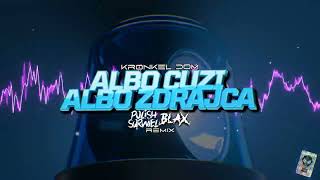 KRONKEL DOM  ALBO CUZI ALBO ZDRAJCA Polish Sqrwiel amp Blax Remix [upl. by O'Connell]