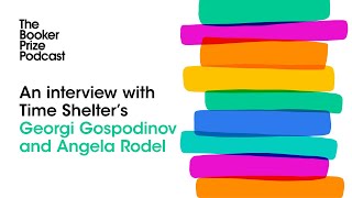 An interview with Georgi Gospodinov and Angela Rodel  The Booker Prize Podcast Episode 26 [upl. by Cleon403]