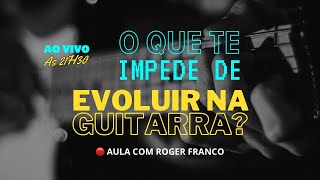 O Que Te Impede de EVOLUIR NA GUITARRA [upl. by Audwin]