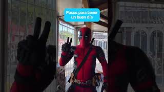 Pasos para Tener un Buen Día feat Deadpool [upl. by Ahsinna266]