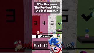 Who Can Make The Furthest Jump With A Final Smash  Part 10 [upl. by Nitreb343]