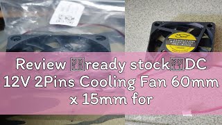 Review 【ready stock】DC 12V 2Pins Cooling Fan 60mm x 15mm for PC Computer Case CPU Cooler [upl. by Adas]