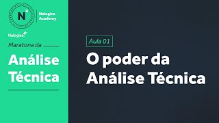 Aula 01  O poder da Análise Técnica  Maratona da Análise Técnica [upl. by Aramoy]