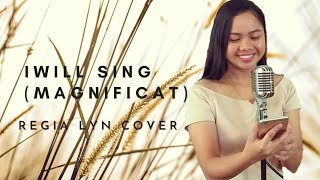 I Will Sing Magnificat  Regia Lyn Cover [upl. by Etnud]