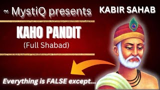 Kaho Pandit Full Version  KABIR SAHAB  Shabad Gurbani  MystiQ exclusive [upl. by Aisekal20]