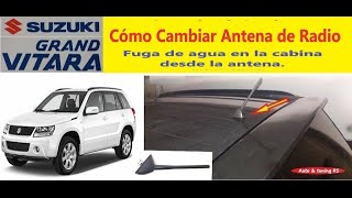 Como cambiar la antena de radio  Fuga de agua en la cabina desde la antena Suzuki Grand Vitara [upl. by Norvin524]