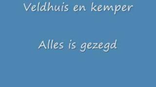 Veldhuis amp Kemper  Alles is gezegd [upl. by Ainitsirhc]