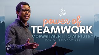 The Power of Teamwork  Pastor Brigham Lee [upl. by Cheshire]