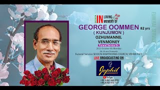 Funeral Service Of GEORGE OOMMEN  KUNJUMON  82   OZHUMANNIL  VENMONEY [upl. by Nirrak]