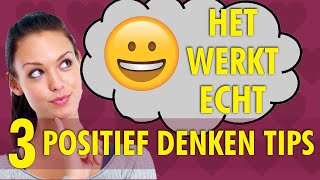 Positief denken op een manier die wél werkt 3 tips [upl. by Jacqueline]