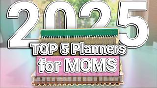 My TOP 5 Planners for MOMS in 2025 [upl. by Jew787]