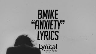 BMike  Anxiety Lyrics [upl. by Marlyn]