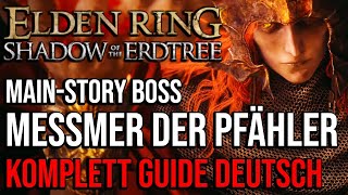 Elden Ring  Messmer Guide Deutsch  Messmer Der Pfähler  Böse Schlange  Shadow of the Erdtree [upl. by Ilaire339]