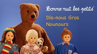 Bonne nuit les petits  Disnous Gros Nounours  Épisode 184 [upl. by Quartet]