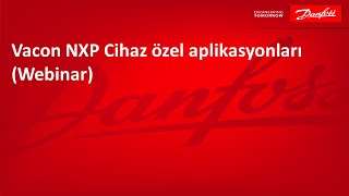 Vacon NXP Cihaz özel aplikasyonları Webinar [upl. by Gnuy]