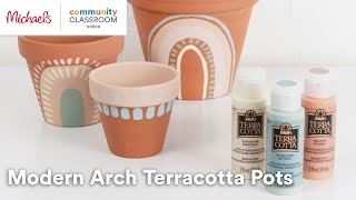 Online Class Modern Arch Terracotta Pots  Michaels [upl. by Matthews]