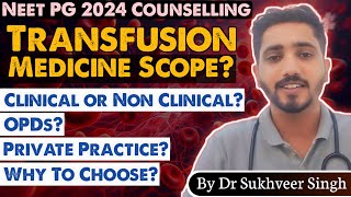 Neet pg 2024  Transfusion Medicine scope clinical or non clinical branch Why to choose [upl. by Lucina]