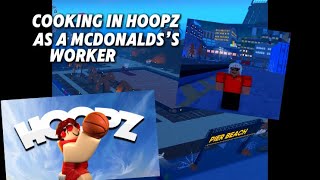 Cooking in Hoopz as a McDonald’s worker [upl. by Plato984]