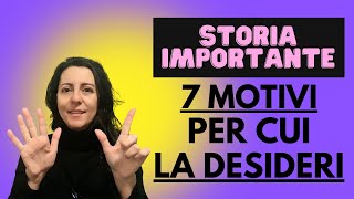 Storia IMPORTANTE 7 motivi per cui la desidero [upl. by Bradstreet]