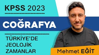 14  KPSS COÄRAFYA  TÃœRKÄ°YEDE JEOLOJÄ°K ZAMANLAR  MEHMET EÄÄ°T KPSS2023 [upl. by Sivam]