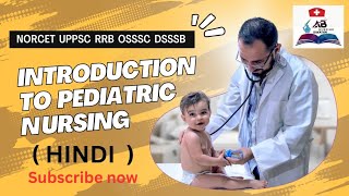 INTRODUCTION TO PEDIATRICS NURSING 🤱 Child Health Nursing  IN HINDI [upl. by Noslien]